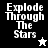Pixelated text "Explode Through The Stars" with a star symbol on black, gray, and white backgrounds.