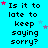 repeated text 'Is it to late to keep saying sorry?' on a cyan background with scattered pink and blue stars