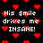 Black background with red pixelated hearts scattered throughout, white text reading "His $mile drives me INSANE!" in a pixelated font, with the dollar sign replacing the 's' in 'smile'.