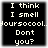 Four identical black square with white pixelated text reading "I think I smell yoursocool. Dont you?" arranged in a
