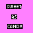 Pixelated text and small flower icons on a pink background, with color variations in 'SWEET', 'AS', and 'CANDY'