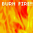 Animated fire with repeated 'BURN FIRE!!' text in pixelated white font across orange and yellow flames.