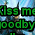 Animated image of a witch character with raised arm, green text overlay reading "Kiss me goodbye defying" and "And you can't put", blue background.