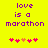 Yellow background with purple pixelated text reading "love is a marathon" and five pink/orange heart icons below.