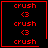 Red pixelated text and symbols on black background with four showing repeated 'crush' words, heart symbol in top-right , star symbol in bottom-right