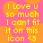 Yellow pixelated text on pink background with orange circles, reading "I Love u so much I cant fit it on this icon <3" in two identical side-by-side