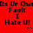 Red background with black pixelated text repeating 'Its Ur Own Fault I Hate U!' and two heart symbols below.