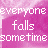 nine with pink backgrounds and white pixelated text displaying variations of the phrase "everyone falls sometimes it's how you get up that matters"