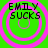 Green background with four pink concentric circles, each containing black text reading EMILY SUCKS in pixelated font.