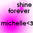 Pixelated text 'shine forever' and 'michelle<3' on a pink gradient background with visible pixelation and slight color variation across four