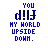 Static pixel art icon with blue text on white background reading "YOU did MY WORLD UPSIDE DOWN."