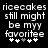Black background with white pixelated text reading 'ricecakes still might be myy favorite' and five star symbols below, where the third star changes from white to gray between
