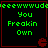 Green pixelated text You Freakin Own on black background with red border and small red symbol, repeated in four