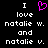 Black background with white pixelated text reading "I love natalie w. and natalie v." and a pink pixelated heart symbol above the text.