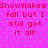 Pixelated text repeats 'Snowflakes fall but I still got it all!' on a pink background with cyan dots.