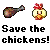 Pixel art image showing a roasted chicken leg on the left and a cartoon chicken head with red comb on the right, below which is bold text reading 'Save the chickens!' in black.