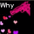 Animated pink handgun fires small hearts against black background with text changing from 'Why is' to 'Why is love.' then 'Why so painful?'.