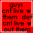 Red background with black pixelated text reading "guys cnt live w them def cnt live w out them" and white border; animation shows a small white cursor-like shape moving right in the bottom-right corner.