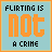 Two side-by-side pixelated text with light blue backgrounds and orange borders, displaying "FLIRTING IS NOT A CRIME" in black and orange block letters