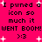 A bright pink background with black pixelated text repeating 'I pwned a icon so much it WENT BOOM! WENT BOOM!' and ':):3' in two mirrored , surrounded by white plus signs