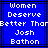 Blue background with white pixelated text reading 'Women Deserve Better Than Josh Bathon' in a