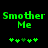 Green pixelated text "Smother Me" above two of green plus signs on a black background, with one plus sign changing color between frames
