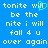 Blue background with white pixelated text reading 'tonite will be the nite i will fall 4 u over again' and a cyan heart-shaped cursor over the 'will' in the first