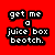 Red background with black text blocks reading 'get me a juice box beotch.' on left; pixelated person in red shirt on right.