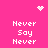 Pixelated pink background with white text and symbols; four instances of 'Never Say Never' arranged in a , two heart-shaped pixel icons at top corners