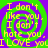 Four identical spiral patterns with alternating green and purple rings, each containing yellow text reading "I don't like you. I don't hate you. I LOVE you" in a pixelated font.