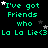 Pixelated text repeats across a black background with scattered stars, showing 'I've got Friends who La La Lie<3' in cyan green letters.