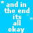 Blue background with white pixelated text repeating 'and in the end its all okay' and small star symbols scattered throughout.