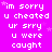 Pixelated text on a bright pink background with small white stars, repeating 'im sorry u cheated ur srry u were caught' in a pattern