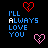 A contact sheet of six animated frames showing pixelated text and heart symbols on a black background, with alternating red and pink broken hearts and blue text reading "I'LL ALWAYS LOVE YOU".