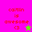 Pixelated text 'caitlin is awesome' with heart and star symbols on split background, red font on pink and green sections.