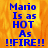 Blue pixelated text on a fiery orange-yellow background reads "Mario Is as HOT As !!FIRE!!" with the word "HOT" slightly blurred.