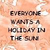 Pixelated text reads 'EVERYONE WANTS A HOLIDAY IN THE SUN!' over a blurred peach-toned background with faint white shapes.