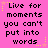 Pink background with black text repeating "Live for moments you can't put into words" in a , surrounded by yellow star and dot decorations
