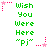 Green pixelated text "Wish You Were Here 'pj'" with pink star and dotted line animations on white background.