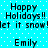 Pixelated text on a cyan background with white dots, repeating 'Happy Holidays!! let it snow' and 'Emily' in a pattern