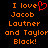 Pixelated orange text on black background reads 'I love Jacob Lautner and Taylor Black!' with a red heart symbol replacing the 'o' in 'love' on the left side.