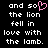 Black background with white pixelated text reading 'and so the lion fell in love with the lamb.' A pink heart symbol replaces the 'o' in 'so' on the first line.