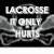Black-and-white pixelated image with stylized text reading "LACROSSE IT ONLY HURTS WHEN THE BONE SHOWS" over abstract wave-like shapes.