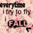 Pink floral background with black and red text fragments, including 'everytime', 'I try to fly', 'FALL', 'i feel so small', 'guess i need you baby', and a heart symbol.