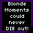 Four identical black square with purple borders display white pixelated text reading "Blonde Moments could never DIE out!"; two include small purple symbols
