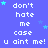 Blue background with white text repeating 'don't hate me case u aint me!' and light blue stars scattered throughout.