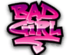 Static pink graffiti-style text reading "BAD GIRL" with black outlines and white highlights on a transparent background.