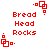 Red pixel art displays "Bread Head Rocks" text with four corner square-dot animations on white background.