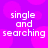 A 4-frame animated contact sheet showing a static text-based icon with 'single and searching' in white pixelated font over a purple background with pink circular bokeh effects.