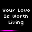 A 6-frame animated contact sheet showing repeated text "Your Love Is Worth Living" with pink horizontal bars, arranged in a 3x2 grid on black background.